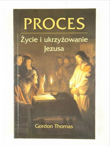 Proces. Życie i ukrzyżowanie Jezusa