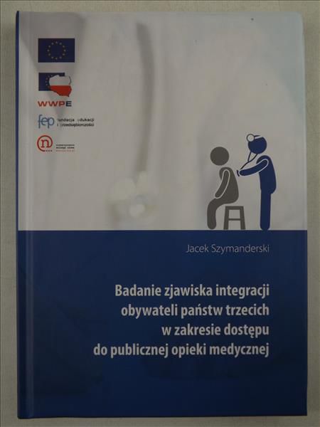 Badanie zjawiska integracji obywateli państw trzecich w zakresie dostępu do publicznej opieki medycznej