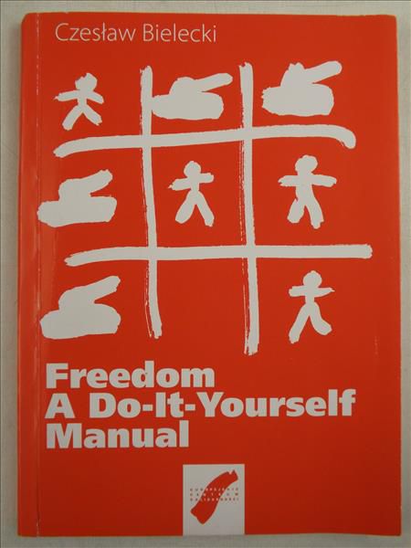 Bielecki Czesław - Freedom A Do-It-Yourself Manual