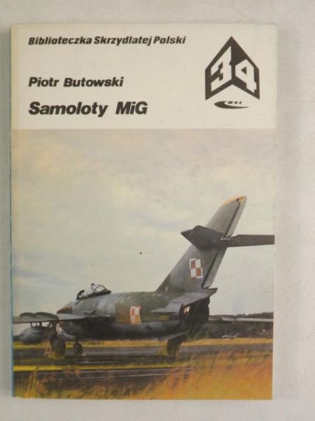 Butowski Piotr - Samoloty MiG