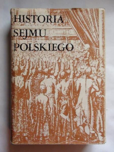 Michalski Jerzy (red.)  -  Historia sejmu polskiego, t. I