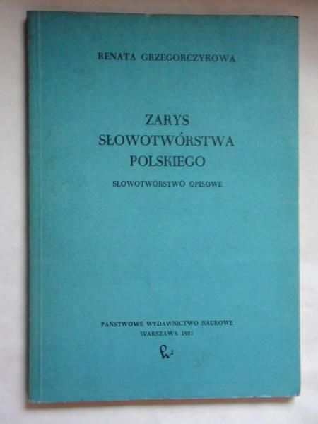 Zarys słowotwórstwa polskiego. Słowotwórstwo opisowe
