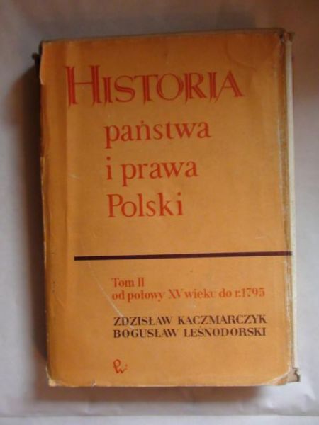 Bardach Juliusz (red.) - Historia państwa i prawa Polski, t. II