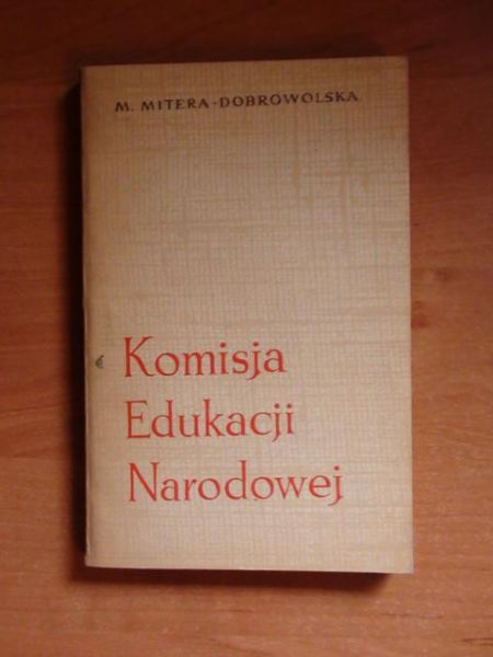 Mitera-Dobrowolska Mieczysława - Komisja Edukacji Narodowej 1773-1794