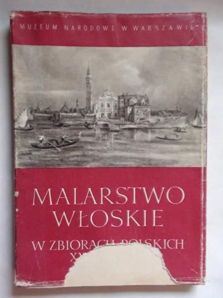 Białostocki Jan (opr.)  -  Wystawa malarstwa włoskiego w zbiorach polskich XVII-XVIII w.