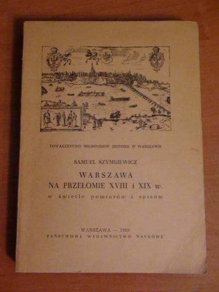 Szymkiewicz Samuel - Warszawa na przełomie XVIII i XIX w.