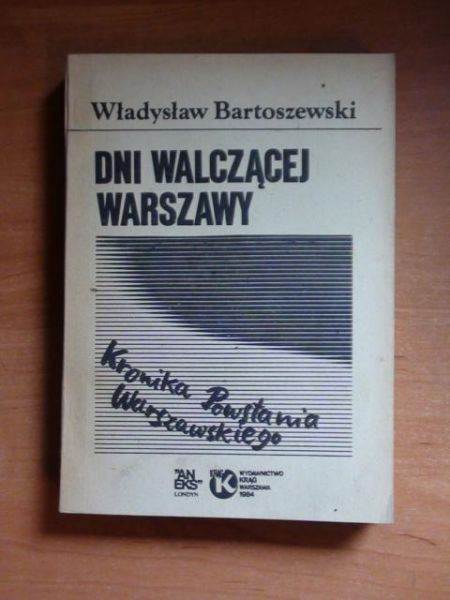 Bartoszewski Władysław - Dni walczącej Warszawy