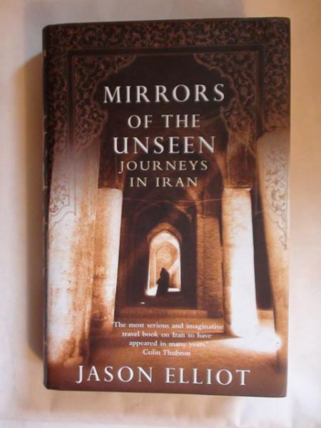 Mirrors of the Unseen. Journeys in Iran