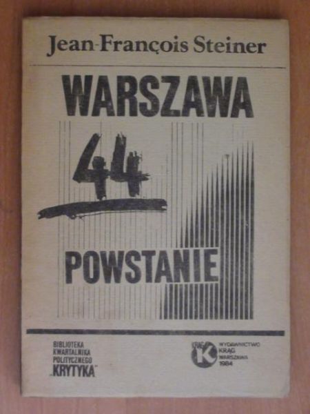 Steiner Jean-Francois - Warszawa 44 : Powstanie