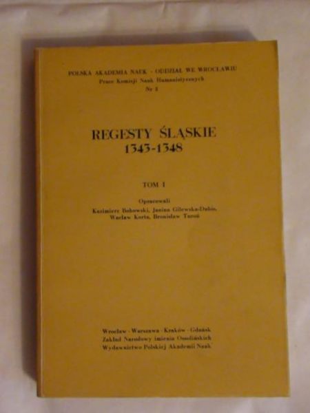 Korta Wacław (red.) - Regesty śląskie 1343-1348, t. I