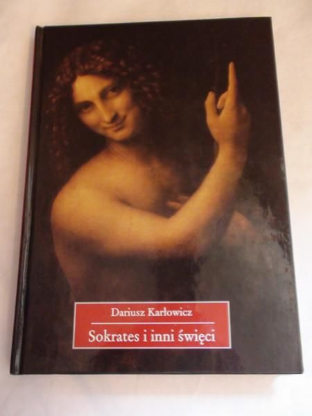 Karłowicz Dariusz - Sokrates i inni święci