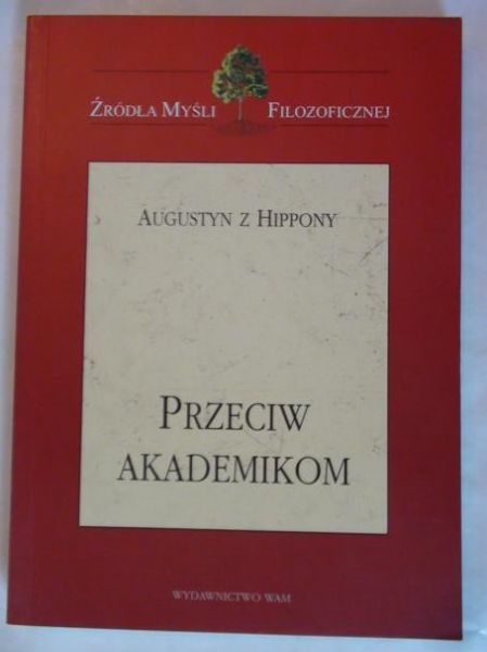 Augustyn z Hippony - Przeciw akademikom