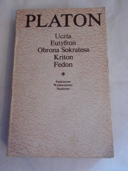 Platon - Uczta. Eutyfron. Obrona Sokratesa. Kriton. Fedon.