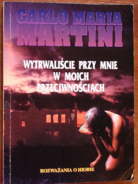 Wytrwaliście przy mnie w moich przeciwnościach