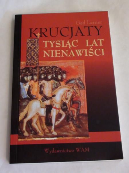 Krucjaty. Tysiąc lat nienawiści