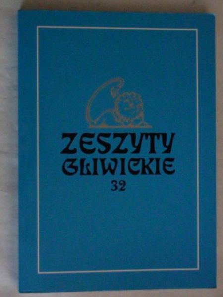 Zeszyty gliwickie T XXXII