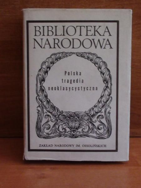 Polska tragedia neoklasycystyczna,BN