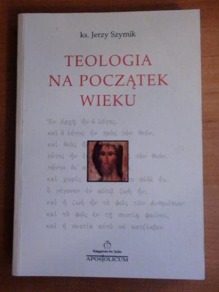 Szymik Jerzy - Teologia na początek wieku