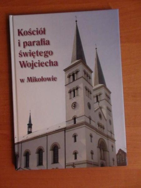 Kubista-Wróbel Magdalena - Kościół i parafia świętego Wojciecha w Mikołowie