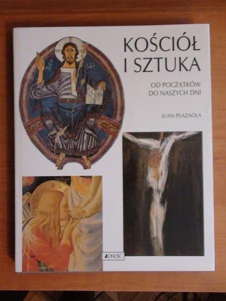 Plazaola Juan - Kościół i sztuka. Od początków do naszych dni