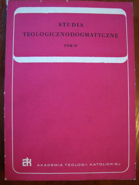 Góra  - Studia Teologicznodogmatyczne Tom IV