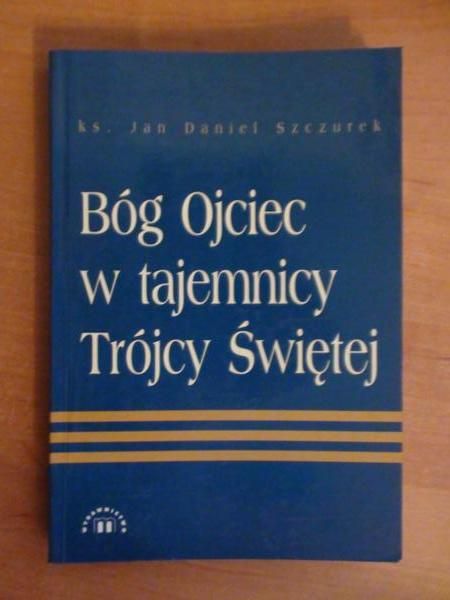 Bóg Ojciec w tajemnicy Trójcy Świętej