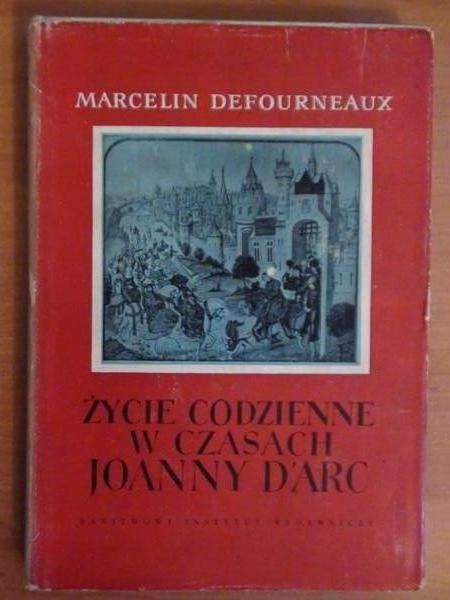 Defourneaux Marcelin   -  Życie codzienne w czasach Joanny d'Arc