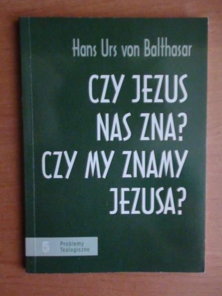 Czy Jezus nas zna? Czy my znamy Jezusa?