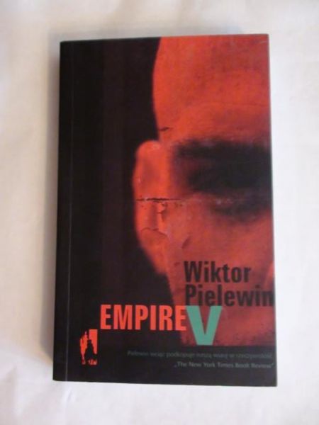 Pielewin Wiktor -  Empire V. Opowieść o prawdziwym nadczłowieku