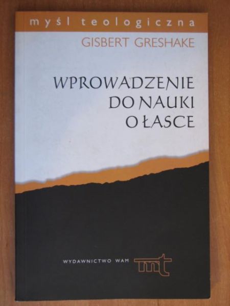 Greshake Gisbert - Wprowadzenie do nauki o łasce