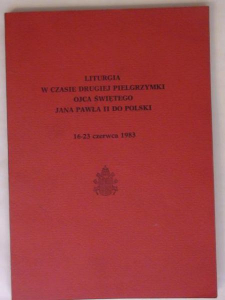 Liturgia w czasie drugiej pielgrzymki Ojca Świętego Jana Pawła II do Polski