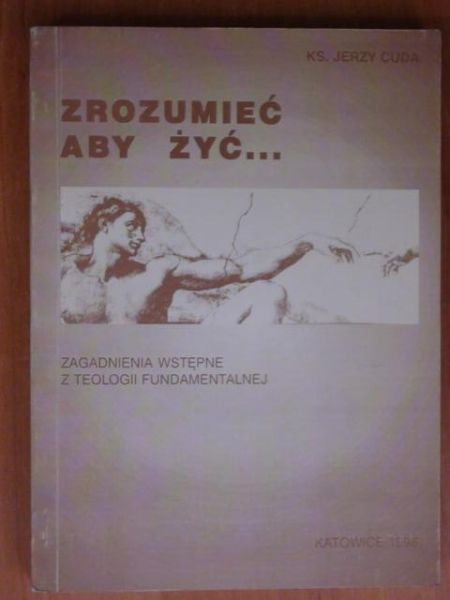 Cuda Jerzy - Zrozumieć aby żyć…