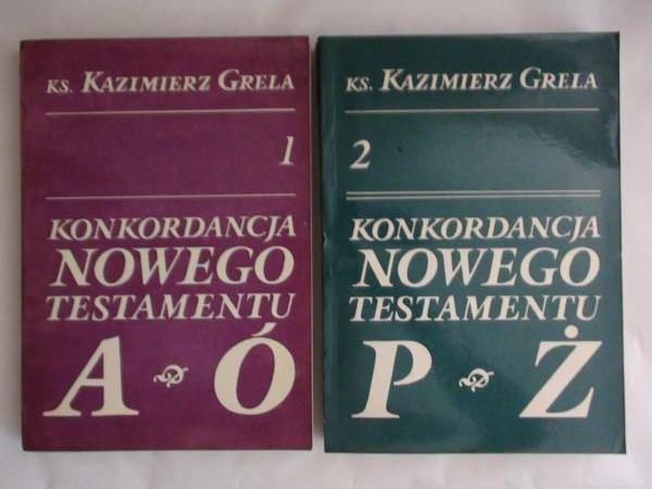 Grela Kazimierz - Konkordancja Nowego Testamentu, tom I-II