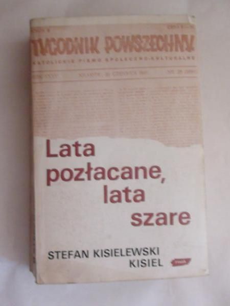 Kisielewski Stefan - Lata pozłacane, lata szare