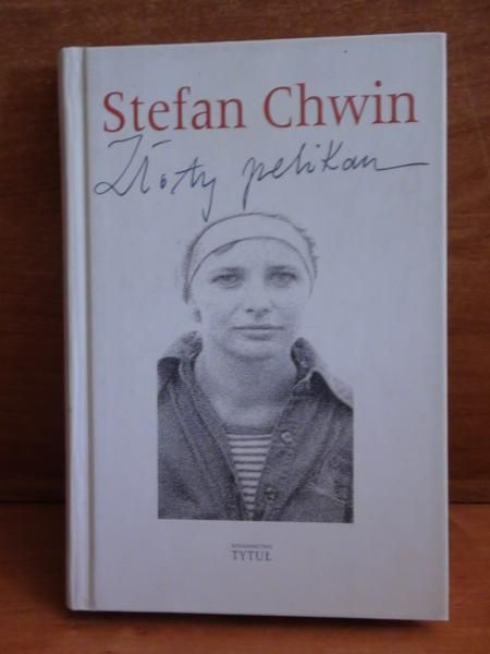 Chwin Stefan - Złoty pelikan