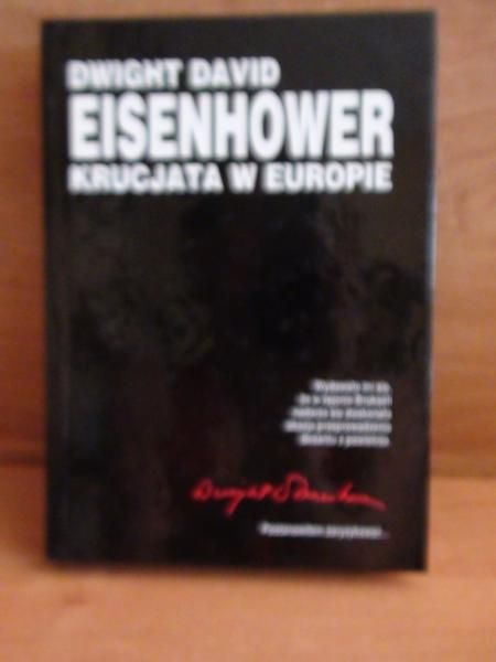 Dwight David - Eisenhower. Krucjata w Europie
