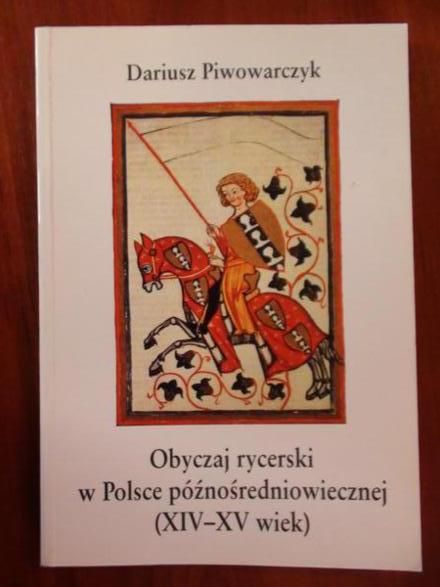 Obyczaj rycerski w Polsce późnośredniowiecznej (XIV-XV wiek)