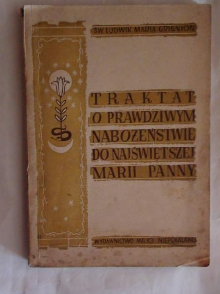 Grignion Ludwik - Traktat o prawdziwym nabożeństwie do Najświętszej Marii Panny