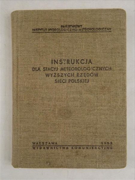 Instrukcja dla stacyj meteorologicznych wyższych rzędów sieci polskiej