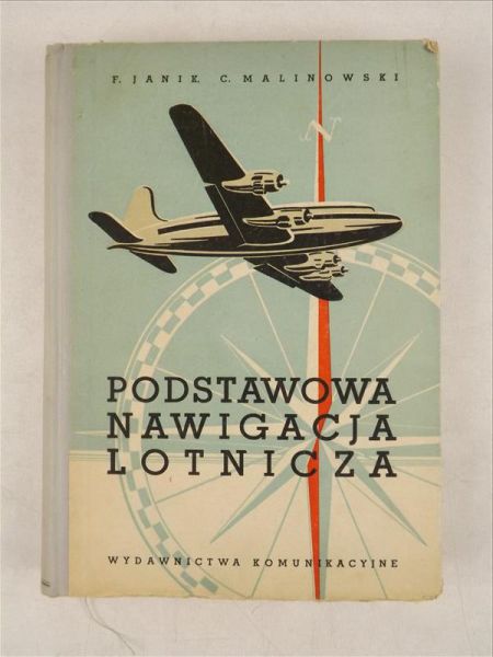 Janik Franciszek, Malinowski Czesław - Podstawowa nawigacja lotnicza