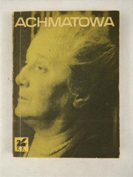 Achmatowa Anna - Poezje wybrane