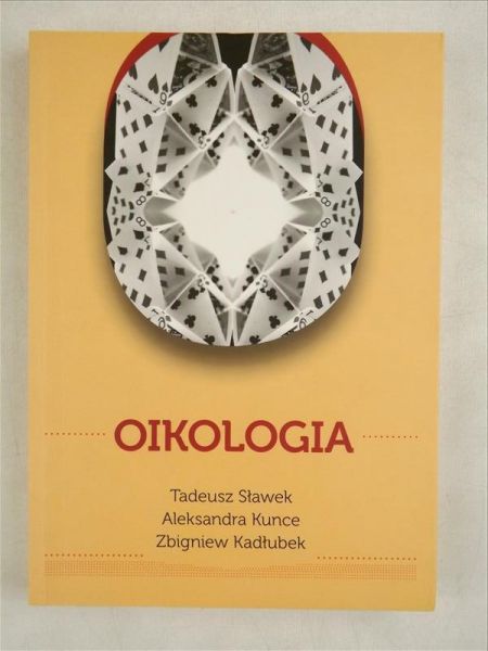 Sławek Tadeusz, Kunce Aleksandra, Kadłubek Zbigniew - Oikologia. Nauka o domu