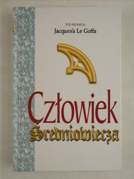 Goff Jacques Le (red.) - Człowiek średniowiecza