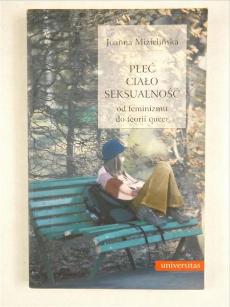 Mizielińska Joanna - Płeć, ciało, seksualność. Od feminizmu do teorii queer
