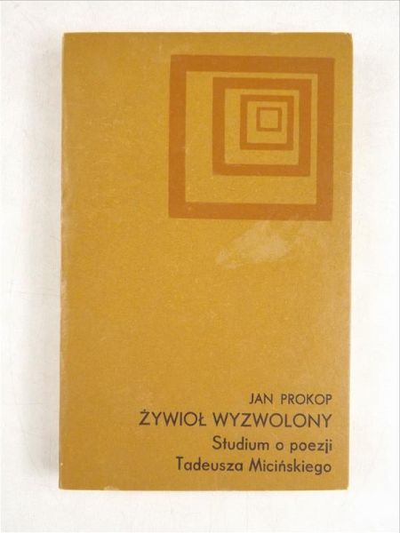 Żywioł wyzwolony. Studium o poezji Tadeusza Micińskiego