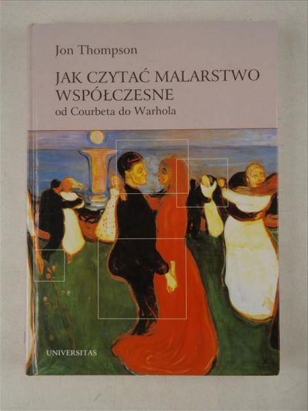 Jak czytać malarstwo współczesne od Courbeta do Warhola