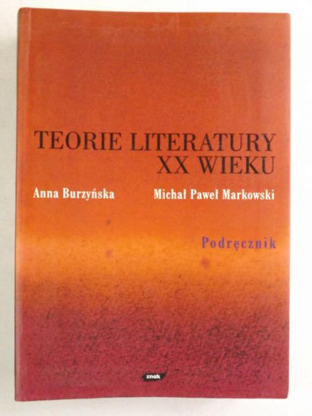 Burzyńska Anna- Teorie literatury XX wieku. Podręcznik