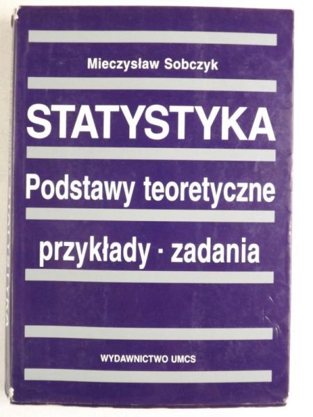 Sobczyk Mieczysław - Statystyka. Podstawy teoretyczne - przykłady, zadania.