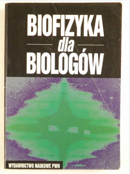 Bryszewska Maria,    - Biofizyka dla biologów