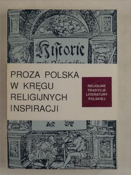 Dybciak Krzysztof (red.) - Proza polska w kręgu religijnych inspiracji